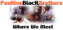 http://www.positiveblackbrothers.com